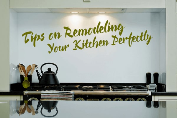 Tips On Remodeling Your Kitchen Perfectly