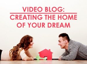 creating the home of your dream in ca