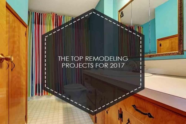 the top remodeling projects for 2017 The Top Remodeling Projects For 2017