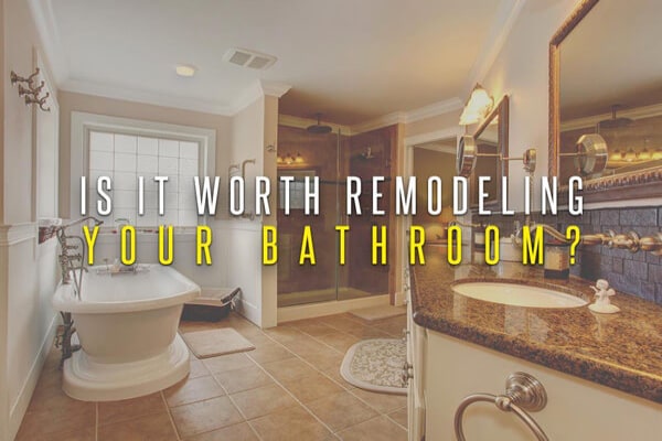 is it worth remodeling your bathroom