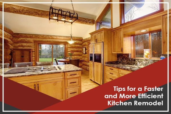 Tips For A Faster And More Efficient Kitchen Remodel
